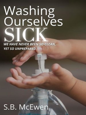 cover image of Washing Ourselves Sick